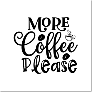 More Coffee Please Funny Coffee Lover Posters and Art